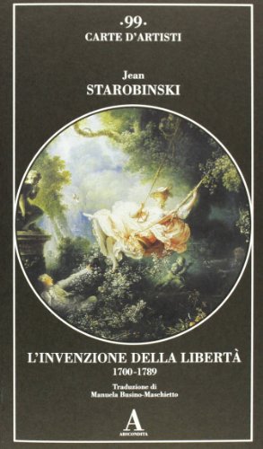 L' invenzione della libertà : 1700-1789