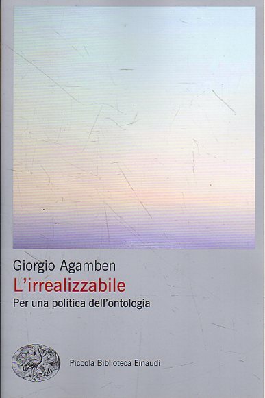 L' irrealizzabile : per una politica dell'ontologia