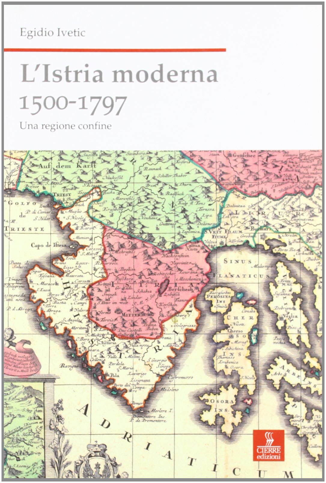 L'Istria moderna (1500-1797). Una regione confine