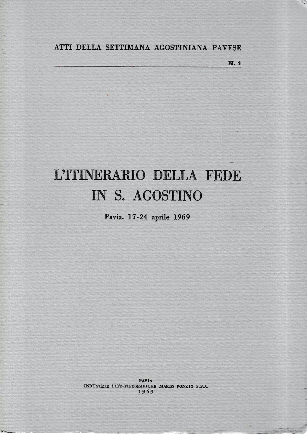 L'itinerario della fede in S. Agostino. Atti della Settimana Agostiniana …