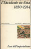 L'Occidente in Asia. 1850 - 1914