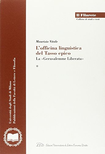 L' officina linguistica del Tasso epico -la Gerusalemme liberata (2 …