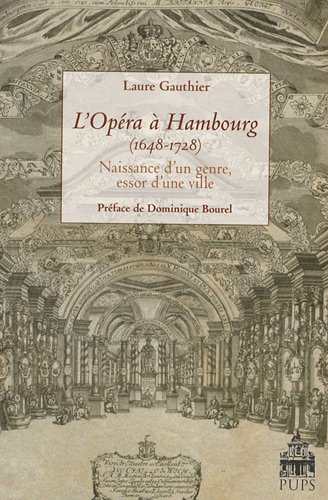 L' opéra à Hambourg (1648-1728) : naissance d'un genre, essor …