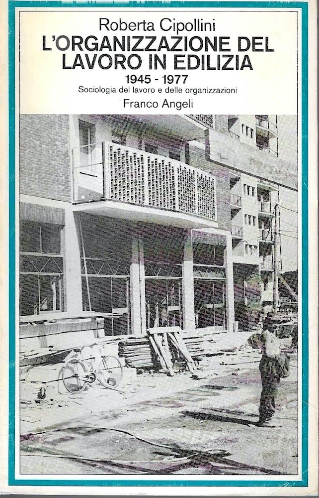L'organizzazione del lavoro in edilizia 1945-1977