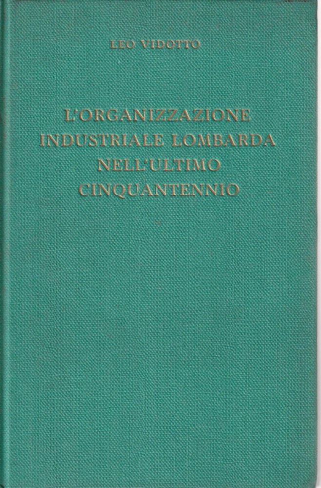 L'organizzazione industriale lombarda nell'ultimo cinquantennio