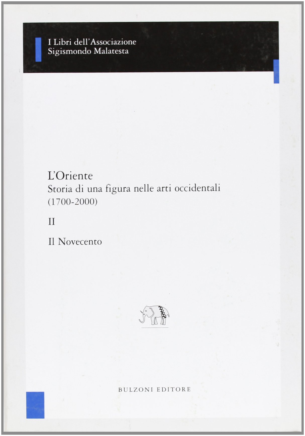 L'Oriente. Storia di una figura nelle arti occidentali (1700-2000). Il …