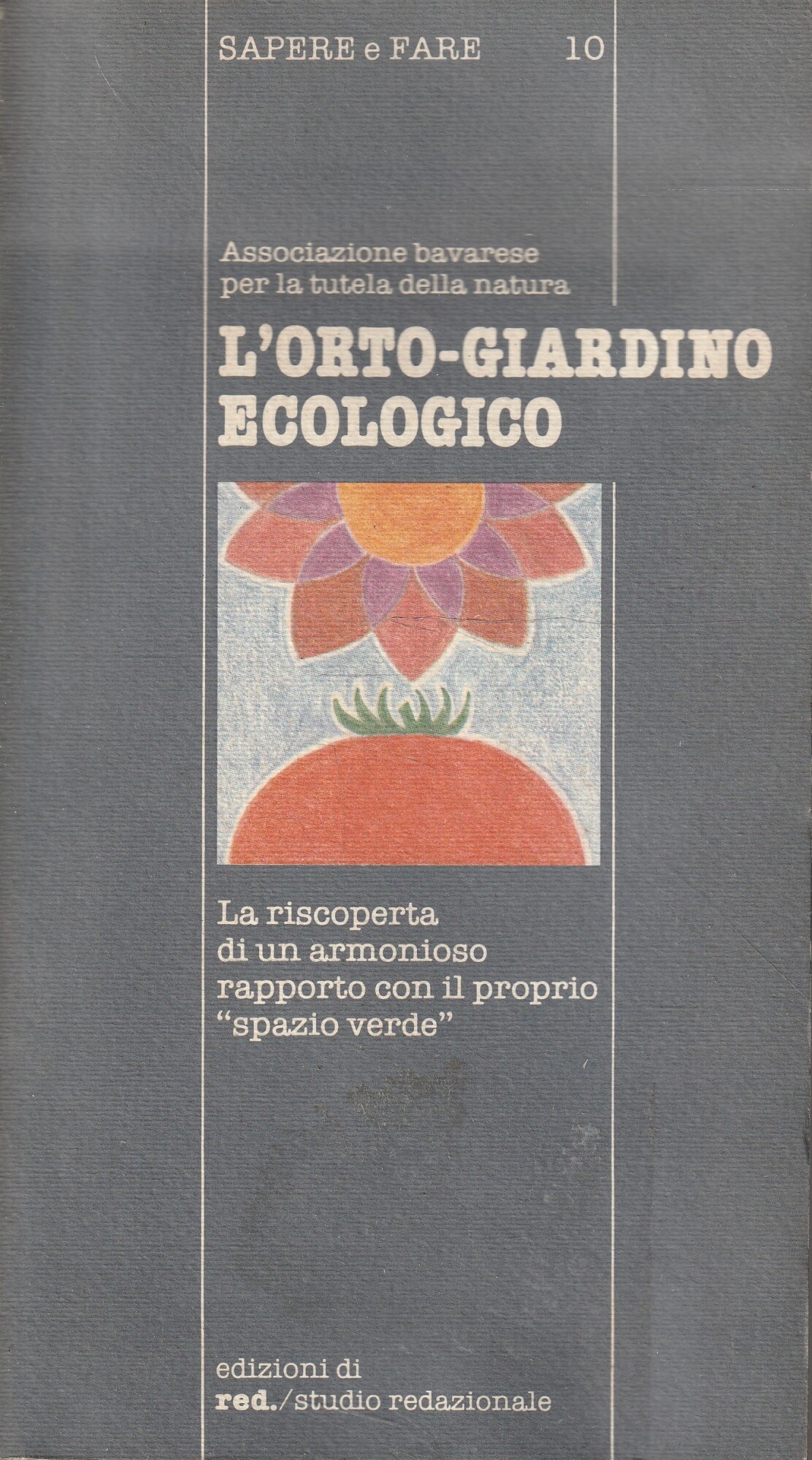 L' orto-giardino ecologico. La riscoperta di un armonioso rapporto con …