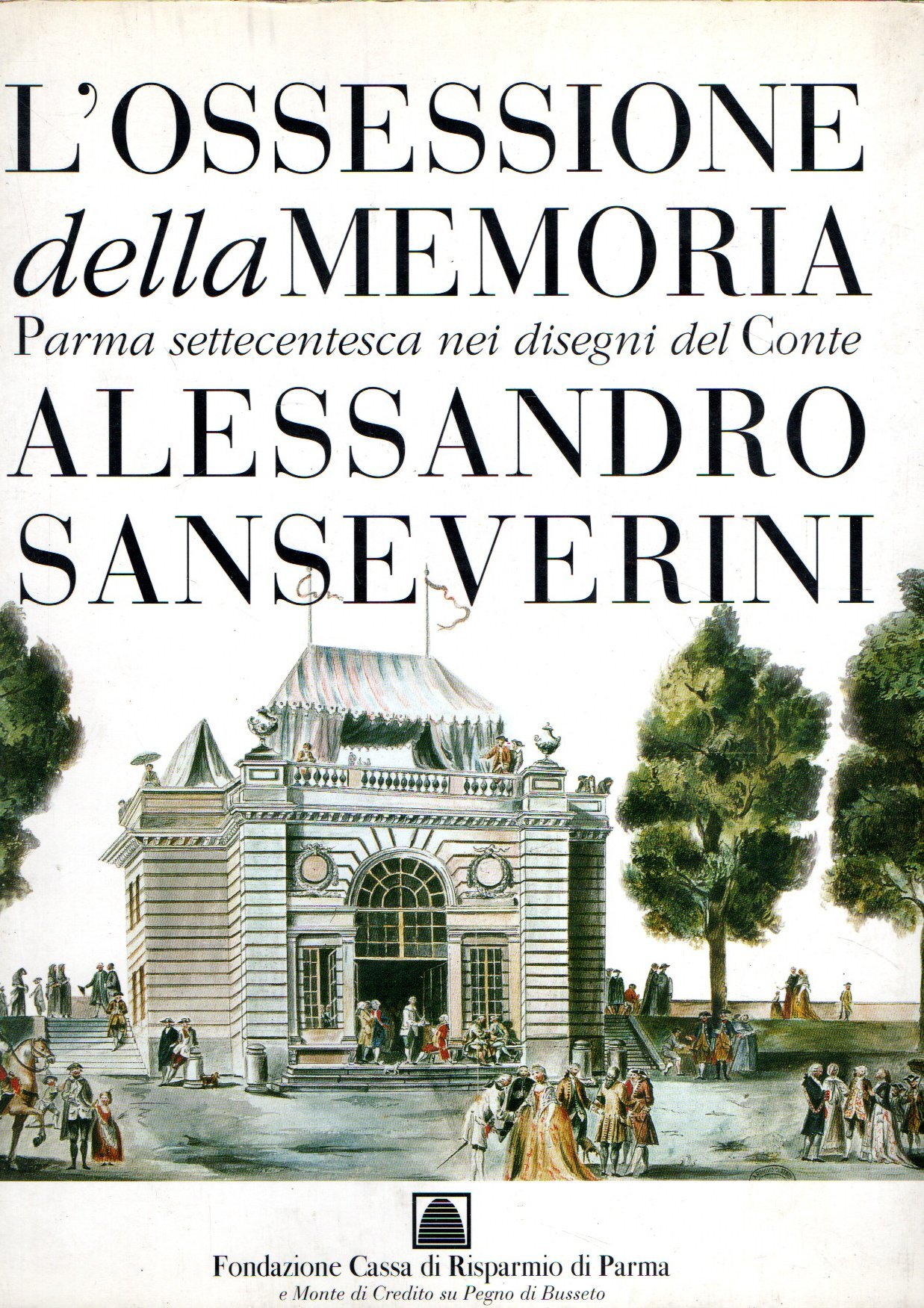 L'Ossessione della memoria - Parma settecentesca nei disegni del conte …