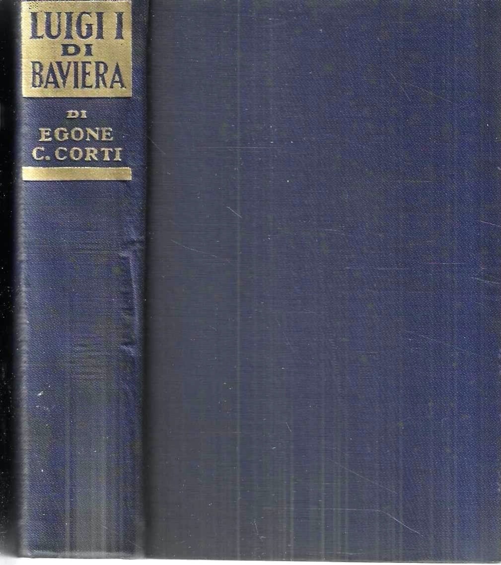 L'ultimo re romantico. Luigi I di Baviera