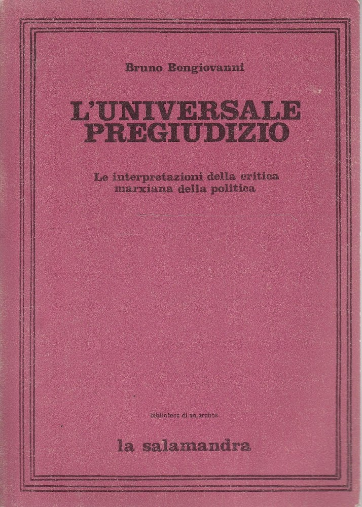 L'universale pregiudizio. Le interpretazioni della critica marxiana della politica