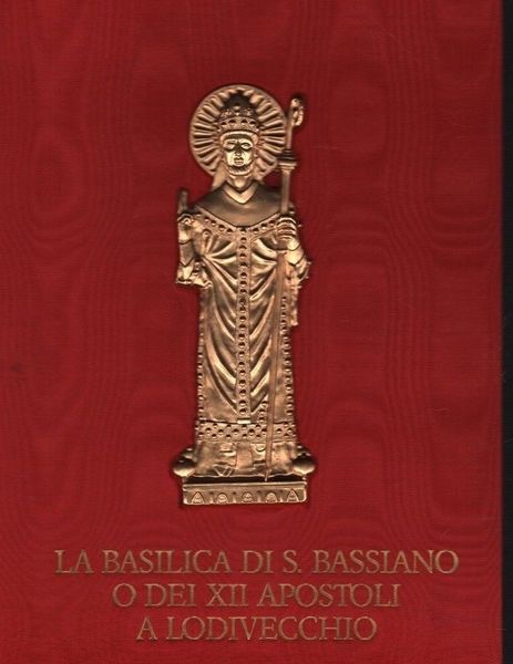 La basilica di S. Bassiano o dei XII Apostoli a …