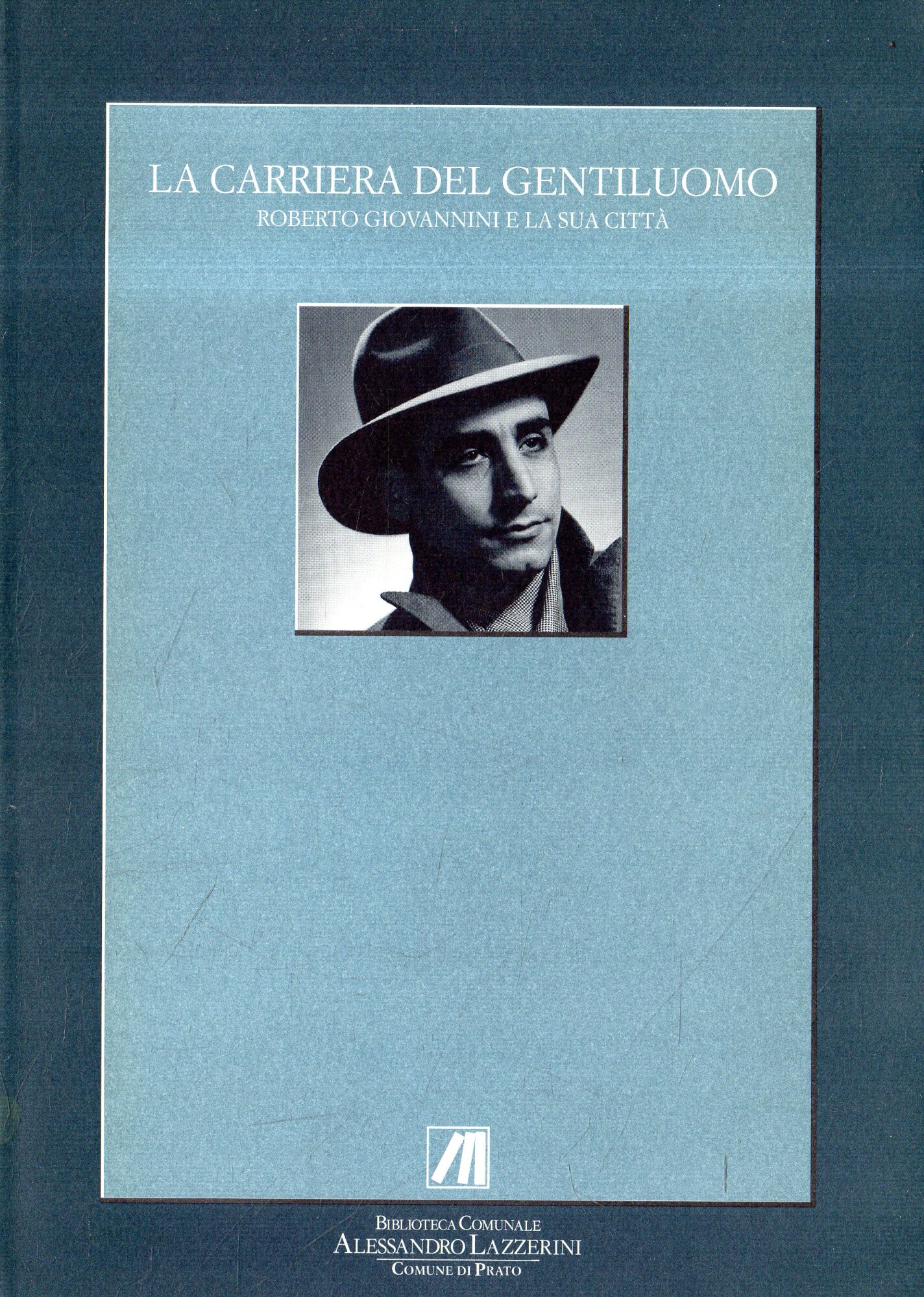 La carriera del gentiluomo : Roberto Giovannini e la sua …