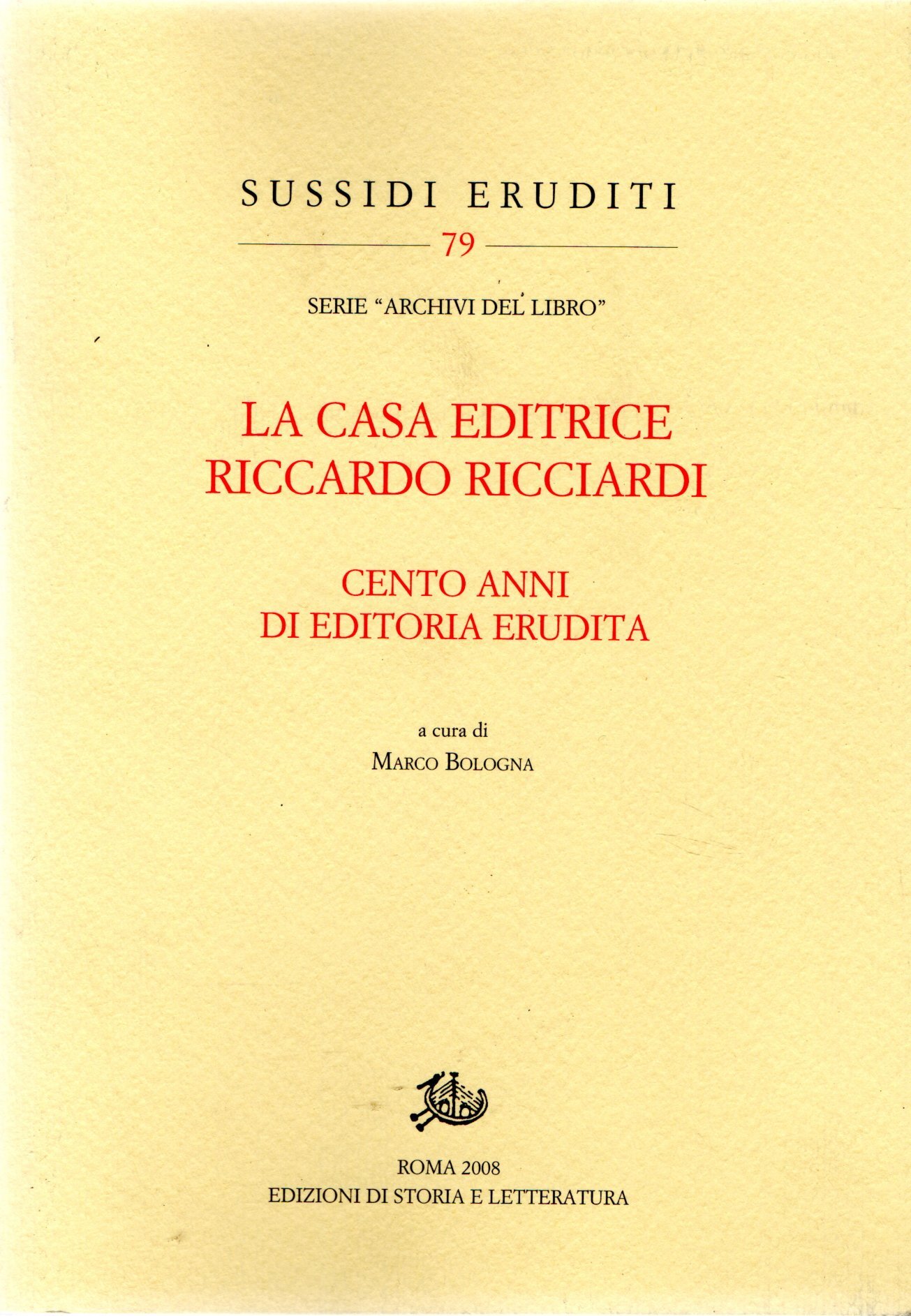 La casa editrice Riccardo Ricciardi. Cento anni di editoria erudita