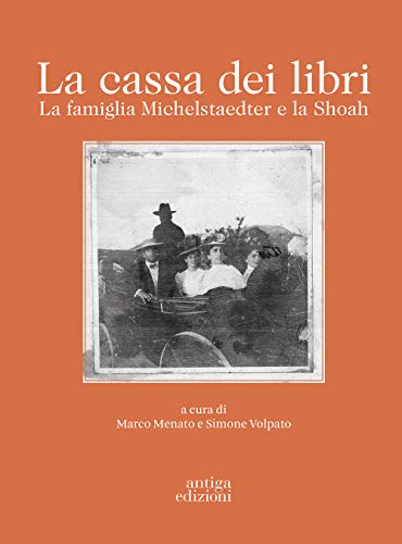 La cassa dei libri : la famiglia Michelstaedter e la …