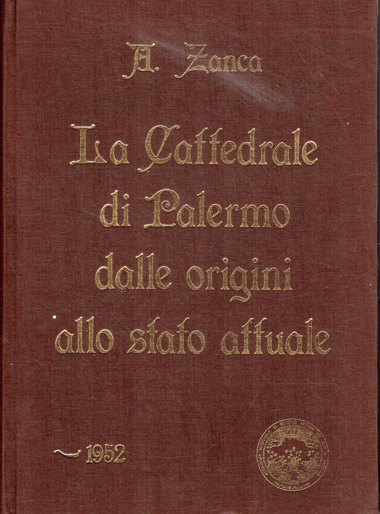 La Cattedrale di Palermo. Dalle origini allo stato attuale (1170 …