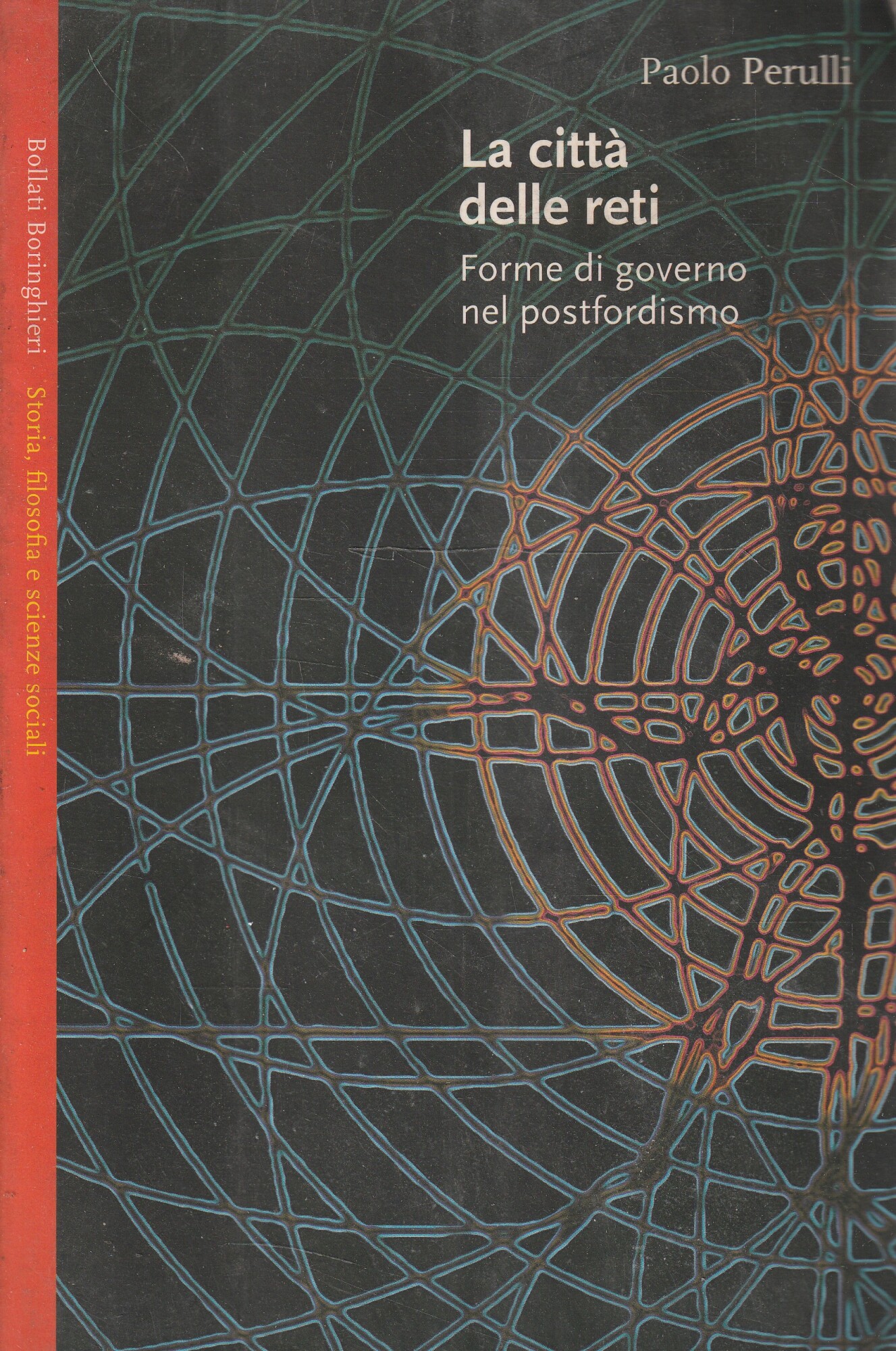 La città delle reti : forme di governo nel postfordismo