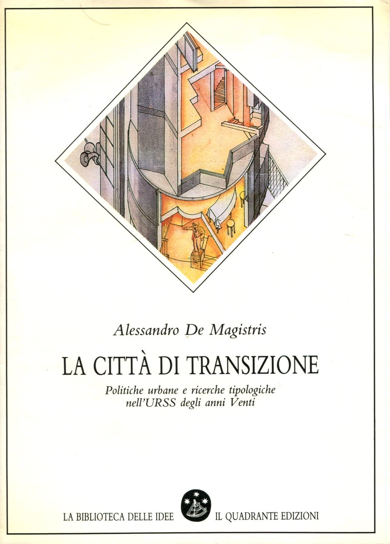 La città di transizione. Politiche urbane e ricerche tipologiche nell'Urss …