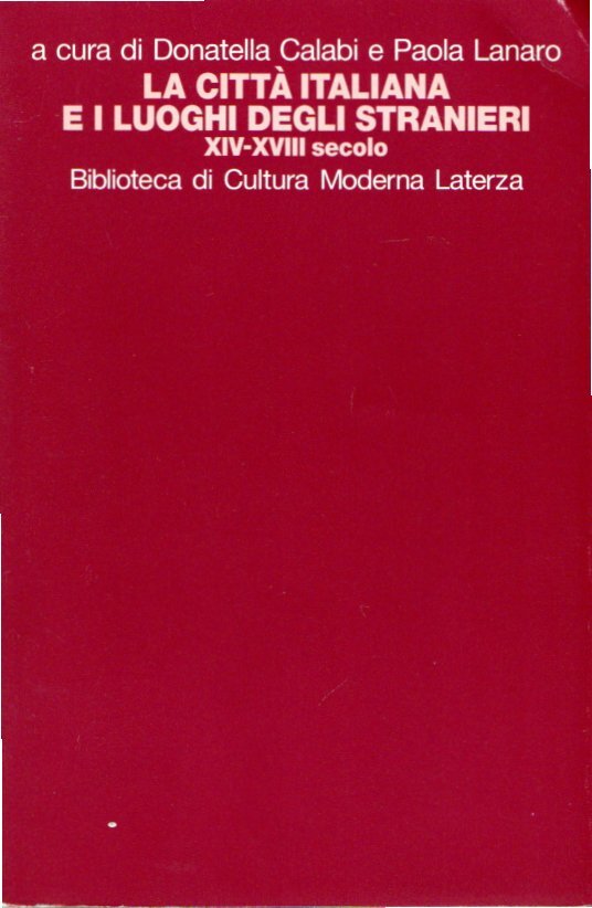 La città italiana e i luoghi degli stranieri : 14.-18. …
