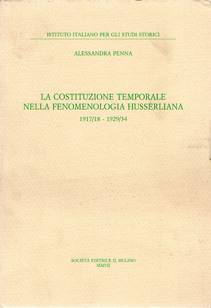 La costituzione temporale nella fenomenologia husserliana 1917-18, 1929-34