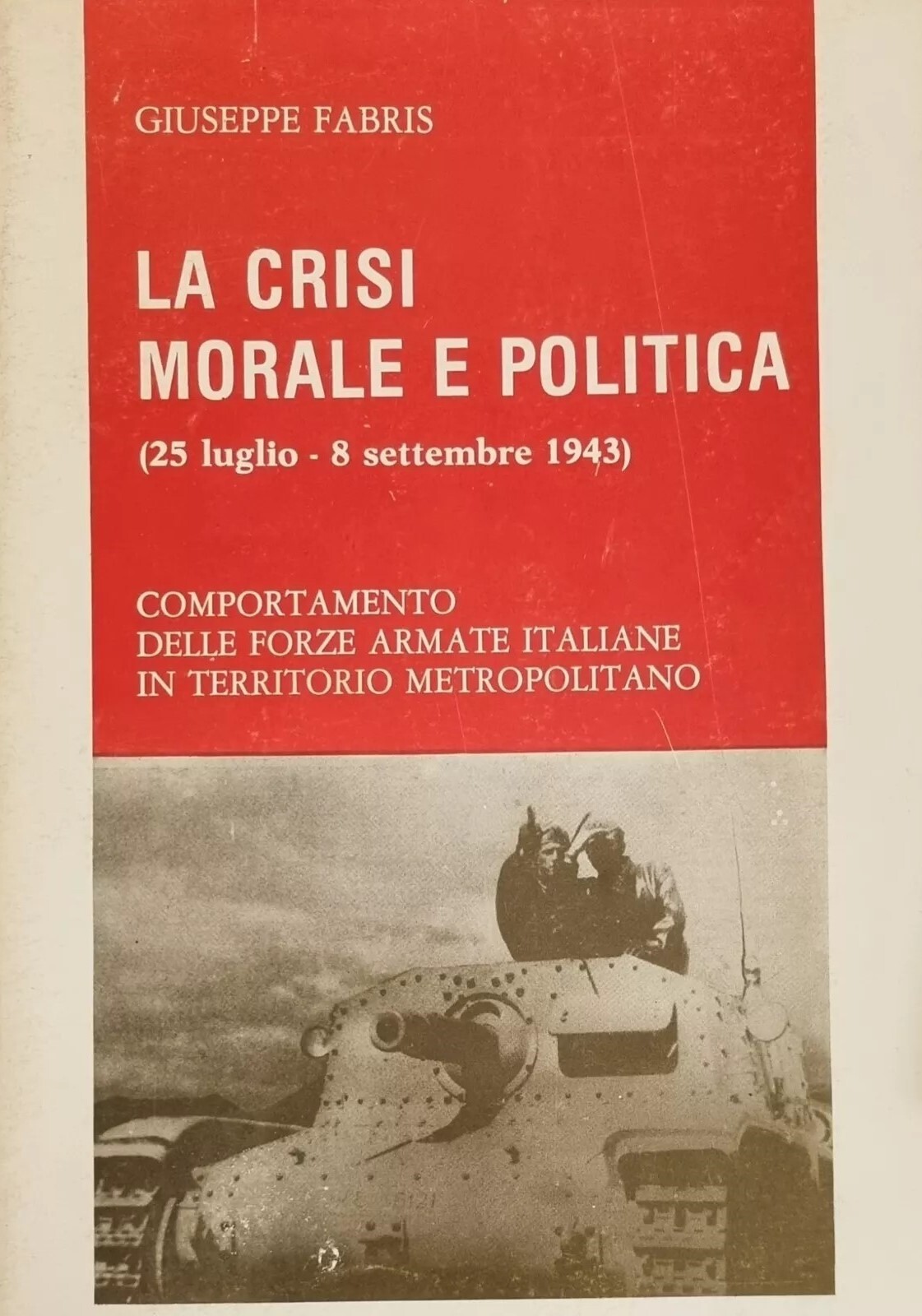 La crisi morale e politica (25 luglio. 8 settembre 1943) …