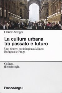La cultura urbana tra passato e futuro. Una ricerca di …