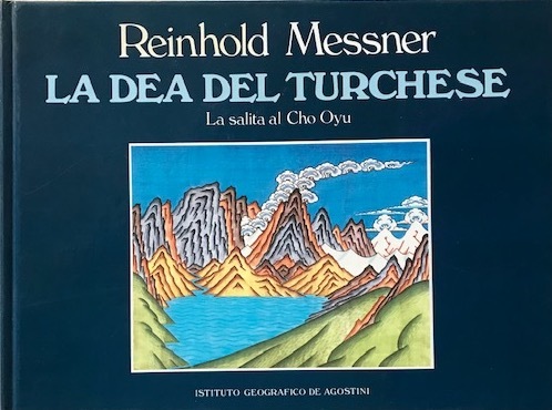 La dea del turchese. La salita al Cho Oyu