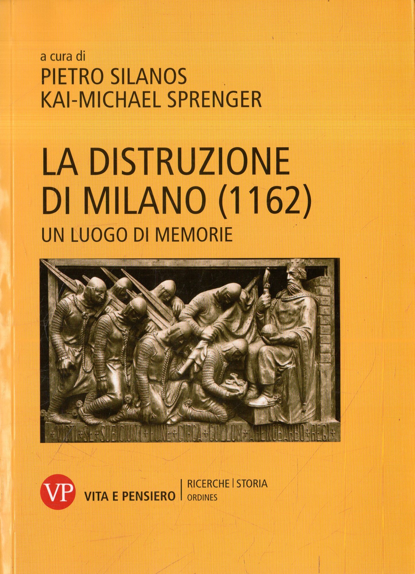 La distruzione di Milano (1162) : un luogo di memorie