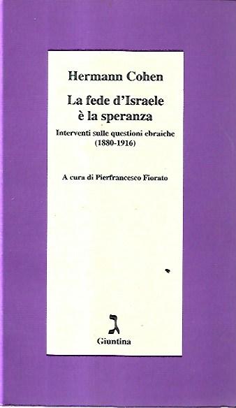 La fede d'Israele è la speranza : interventi sulle questioni …