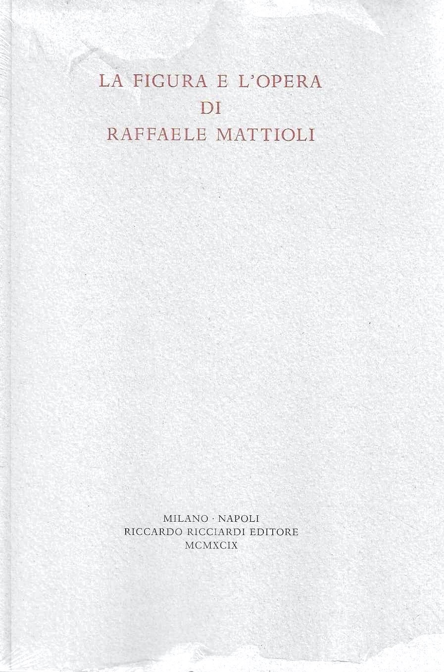 La figura e l'opera di Raffaele Mattioli