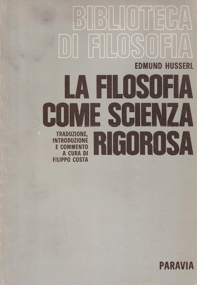 La filosofia come scienza rigorosa. Traduzione, introduzione e commento a …