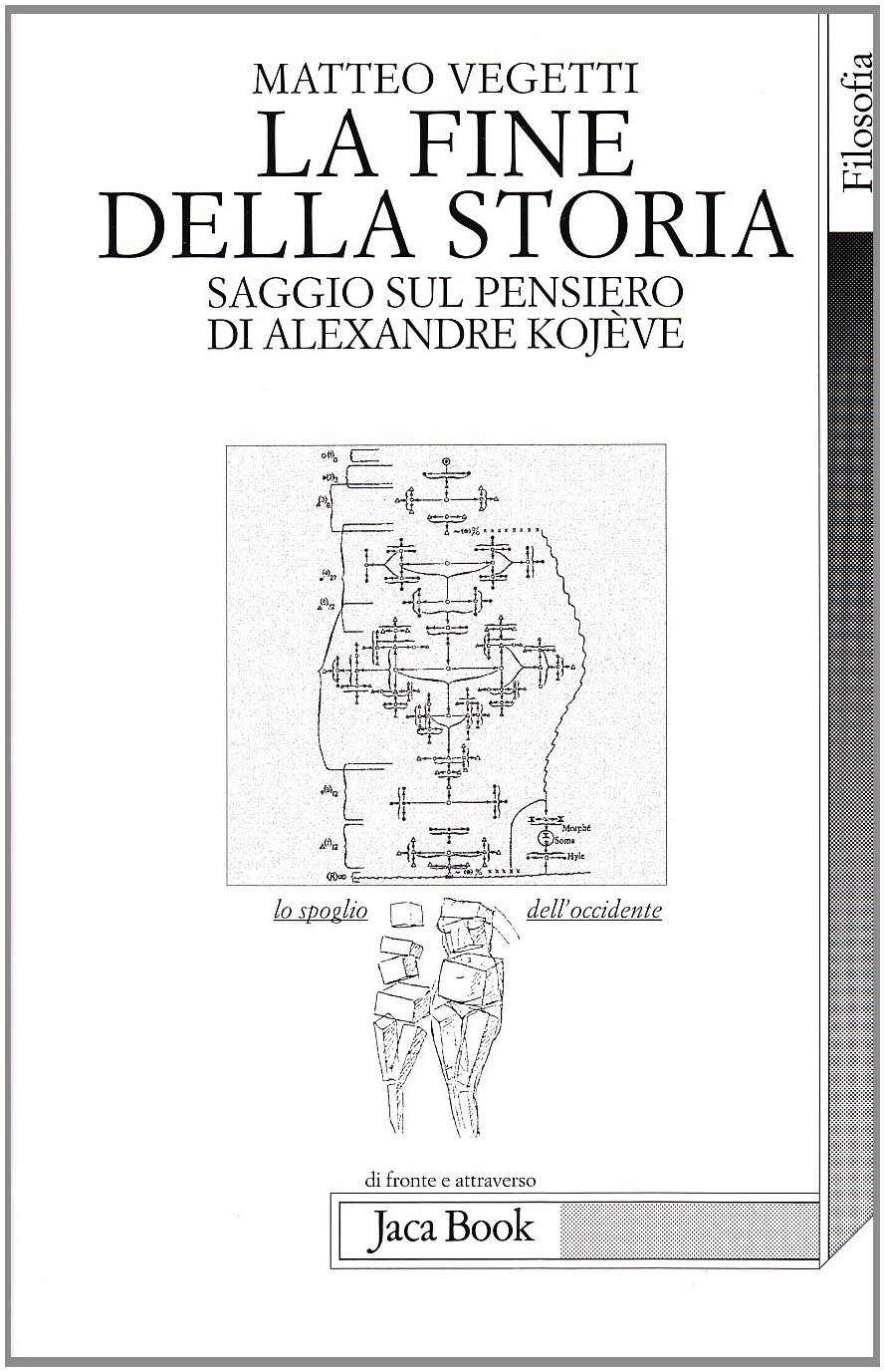 La fine della storia. Saggio sul pensiero di Alexandre Kojève