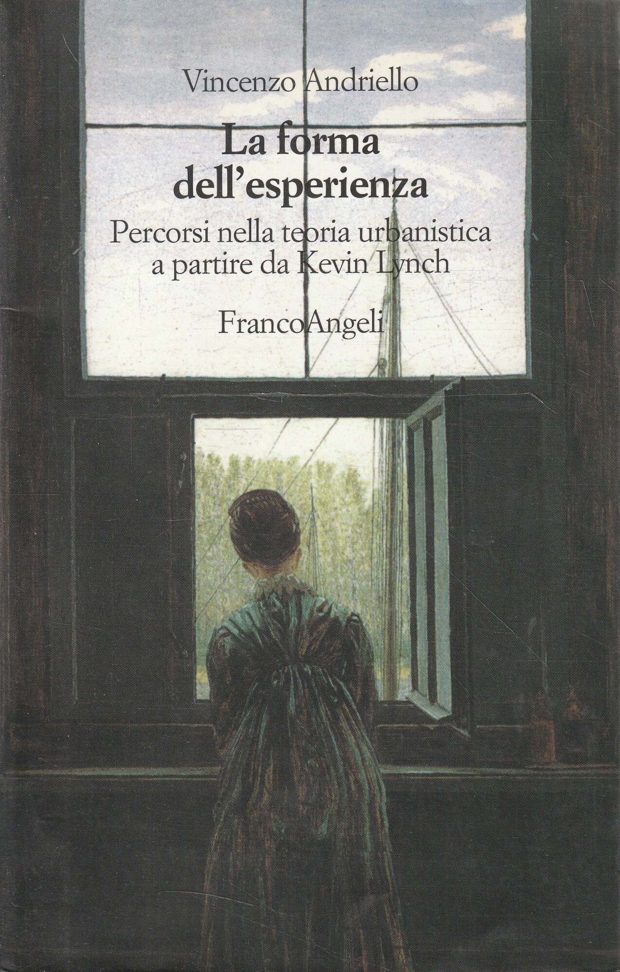 La forma dell'esperienza : percorsi nella teoria urbanistica a partire …