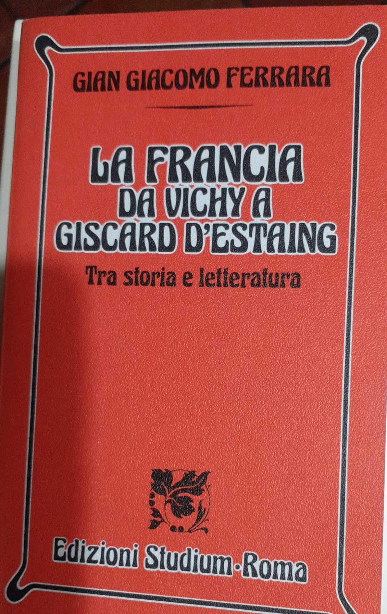 La Francia da Vichy a Gischard d'Estaing. Tra storia e …