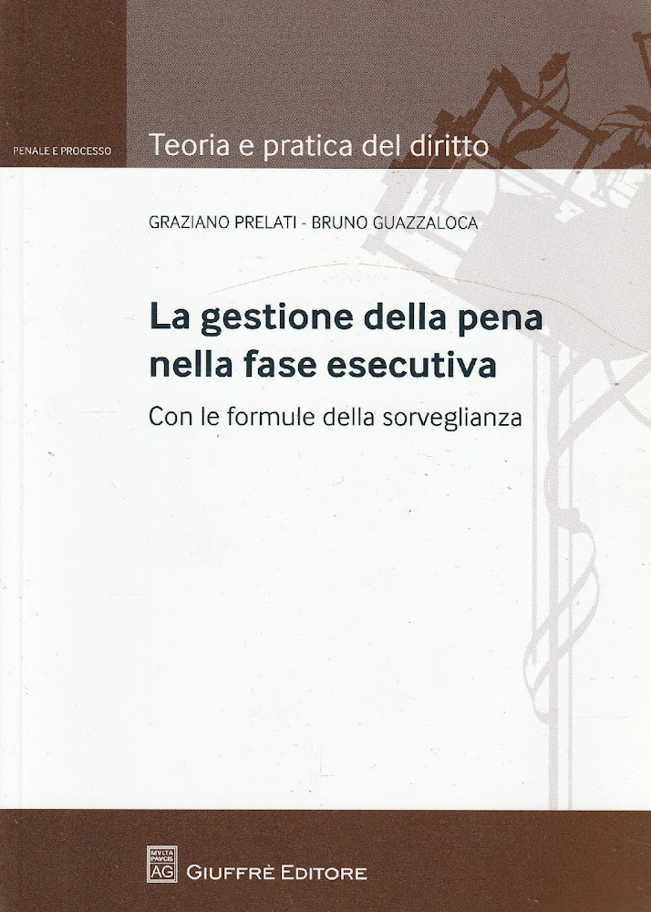 La gestione della pena nella fase esecutiva : con le …