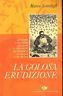 La golosa erudizione. Aforismi e aneddoti, citazioni e riflessioni da …