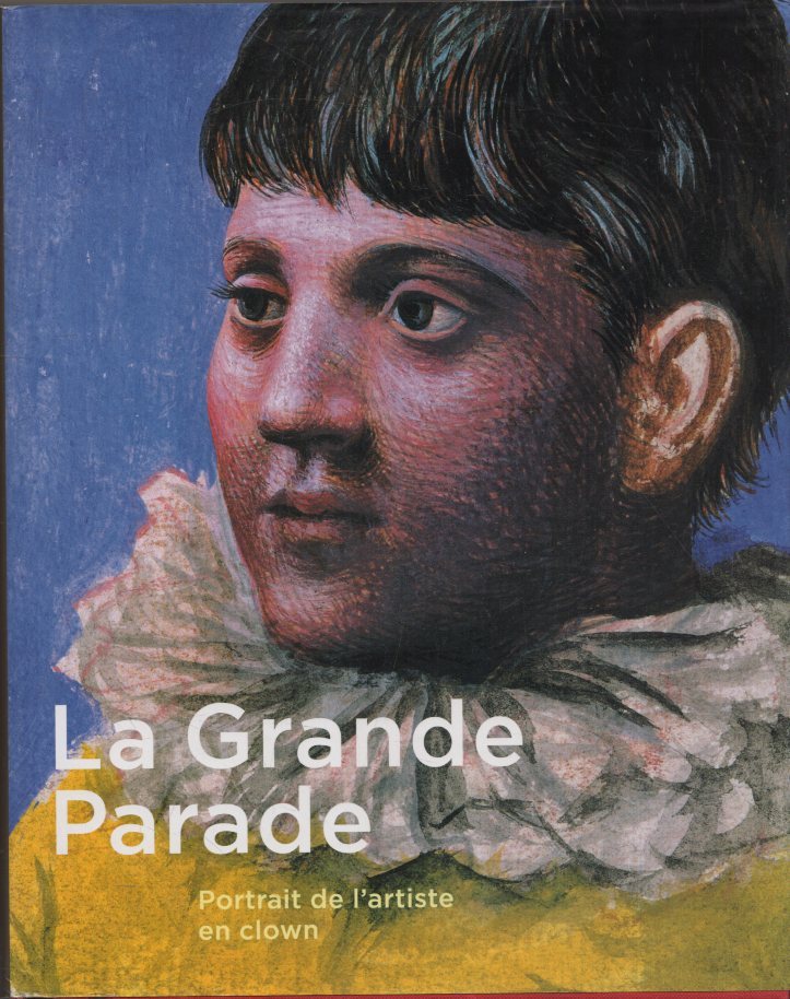 La Grande Parade: portrait de l'artiste en clown