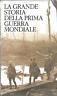 LA GRANDE STORIA DELLA PRIMA GUERRA MONDIALE