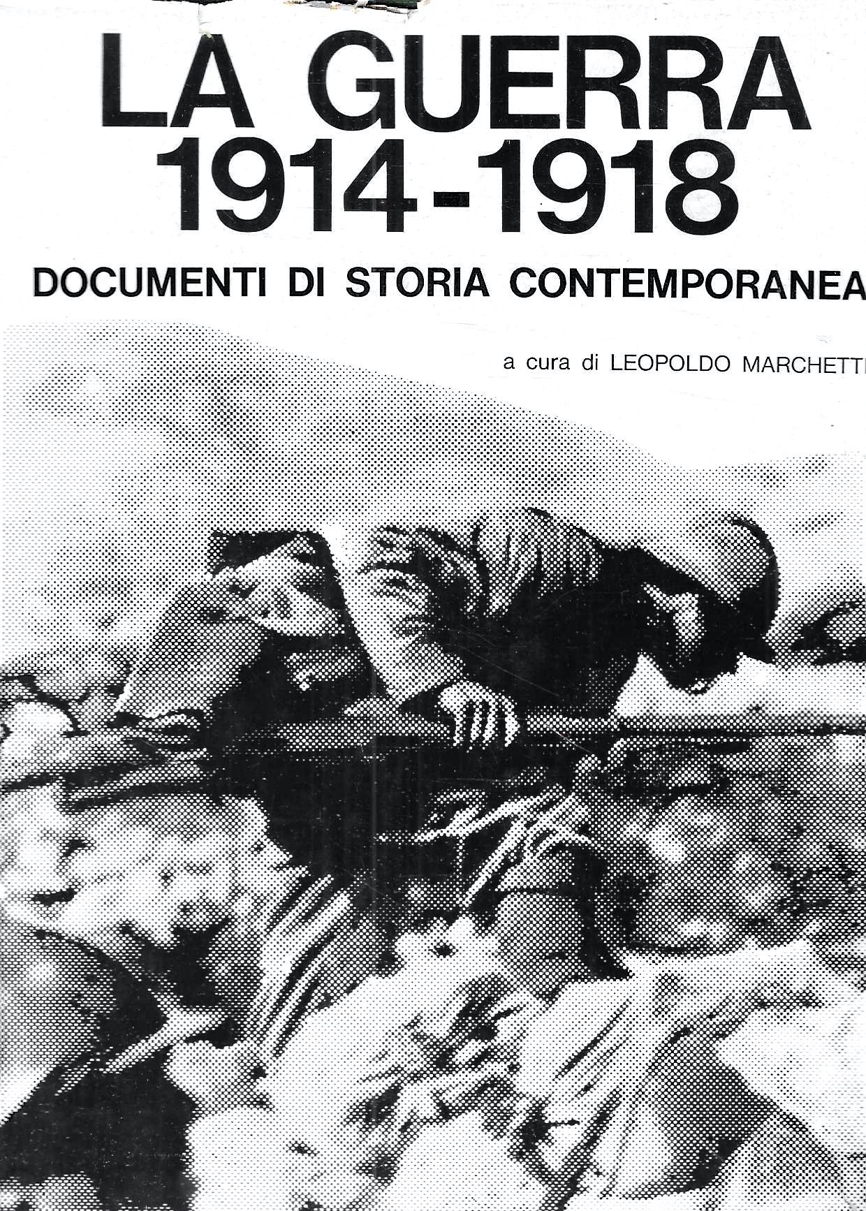 La Guerra 1914 - 1918. Documenti di Storia Contemporanea
