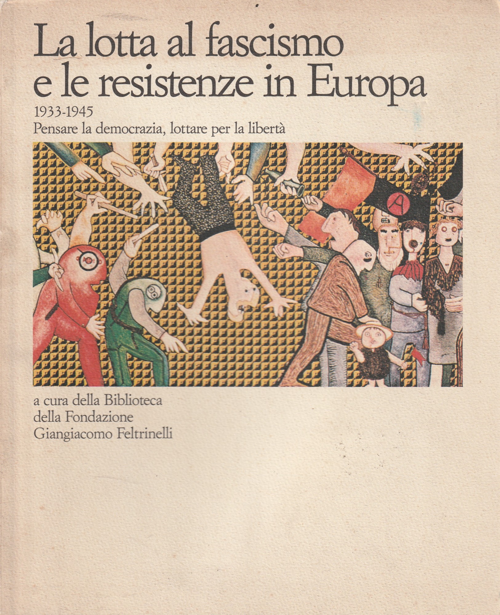 La lotta al fascismo e le resistenze in Europa. 1933-1945. …