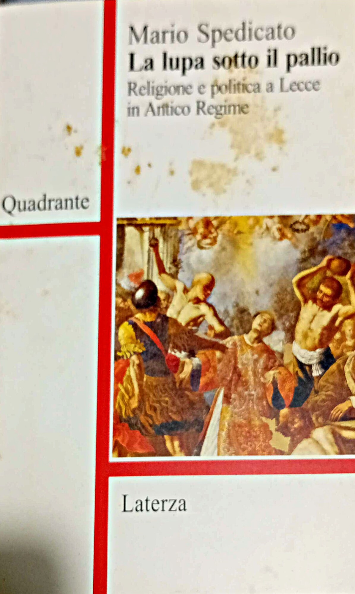La lupa sotto il pallio. Religione e politica a Lecce …