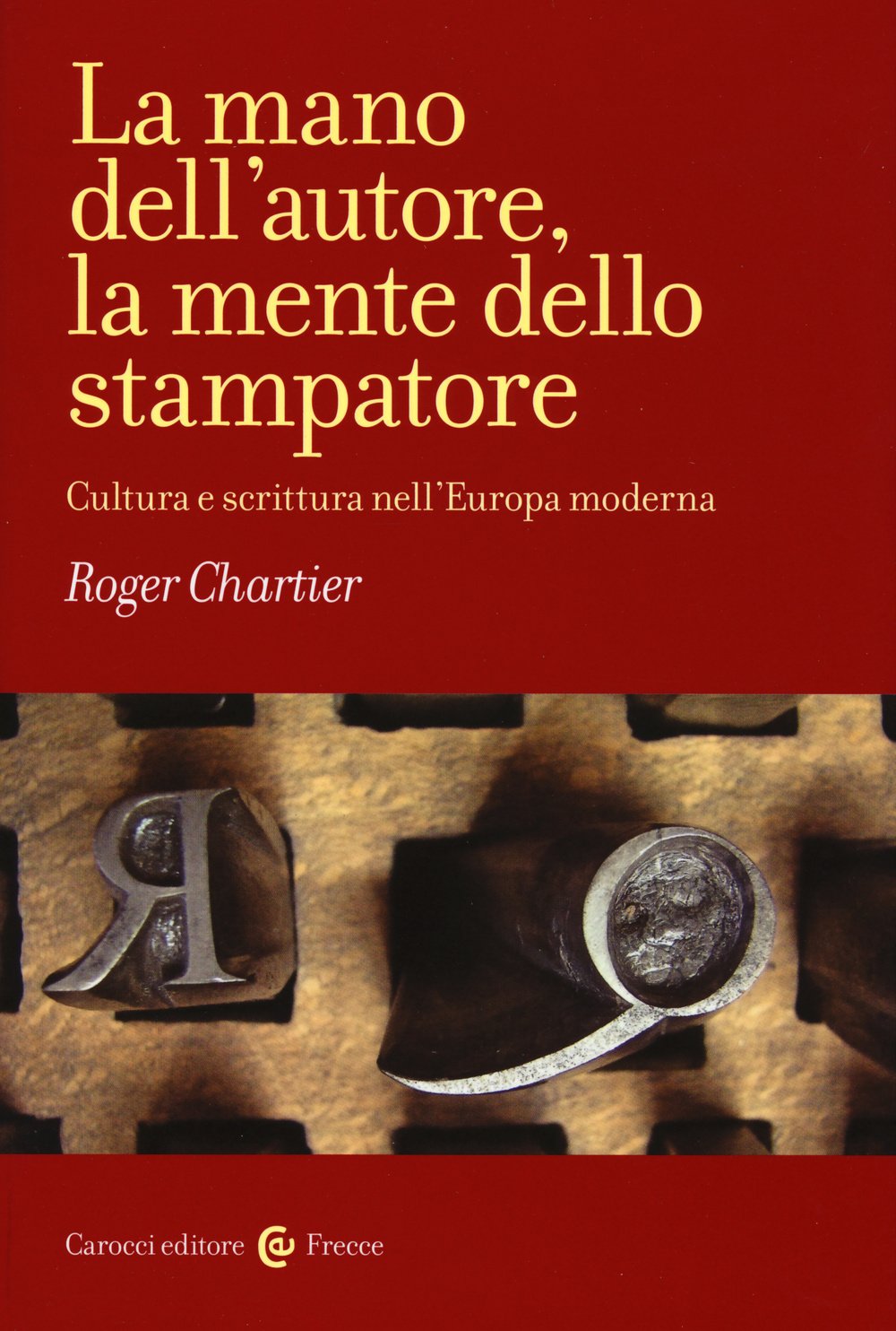 La mano dell'autore, la mente dello stampatore. Cultura e scrittura …