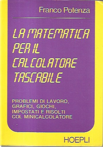 La matematica per il calcolatore tascabile : problemi di lavoro, …