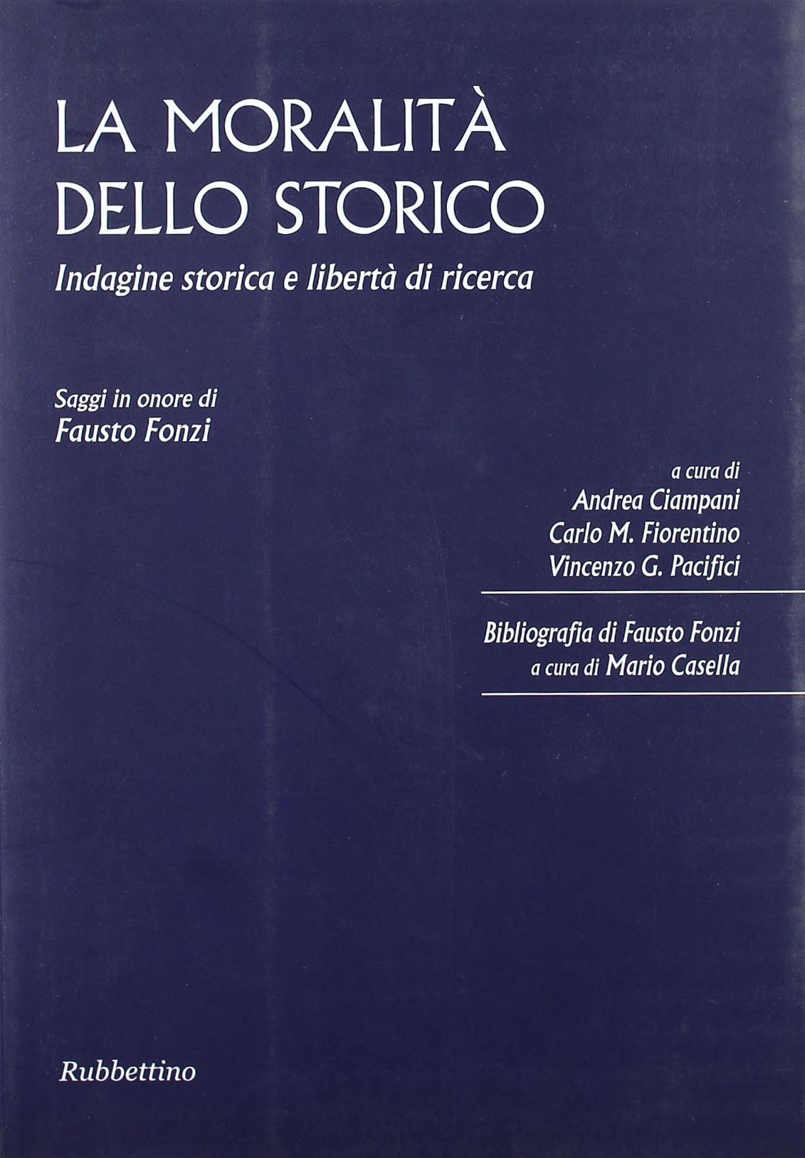 La moralità dello storico. Indagine storica e libertà di ricerca. …