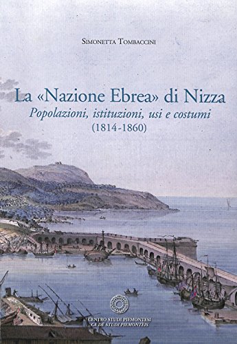 La nazione ebrea di Nizza : popolazioni, istituzioni, usi e …