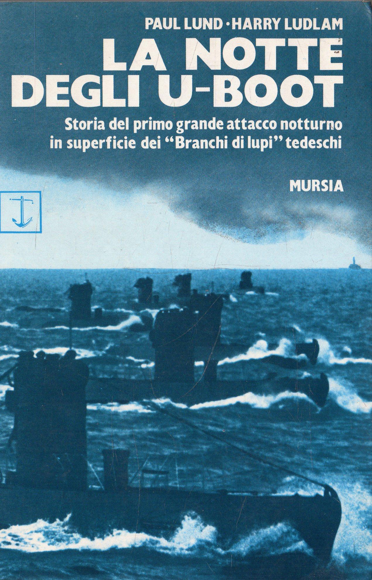 La notte degli U-Boot: Storia del primo grande attacco notturno …