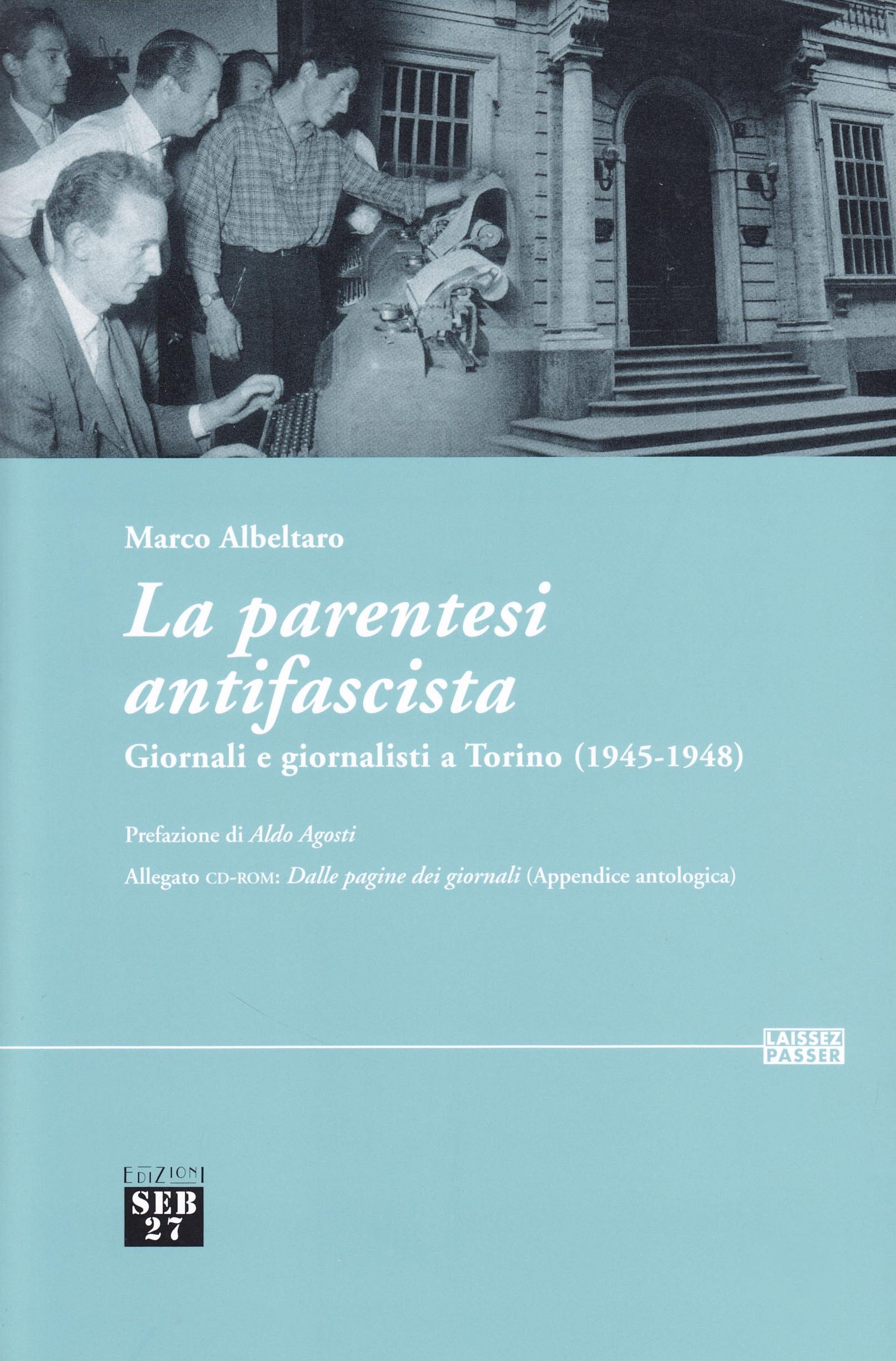 La parentesi antifascista. Giornali e giornalisti a Torino (1945-1948). Con …