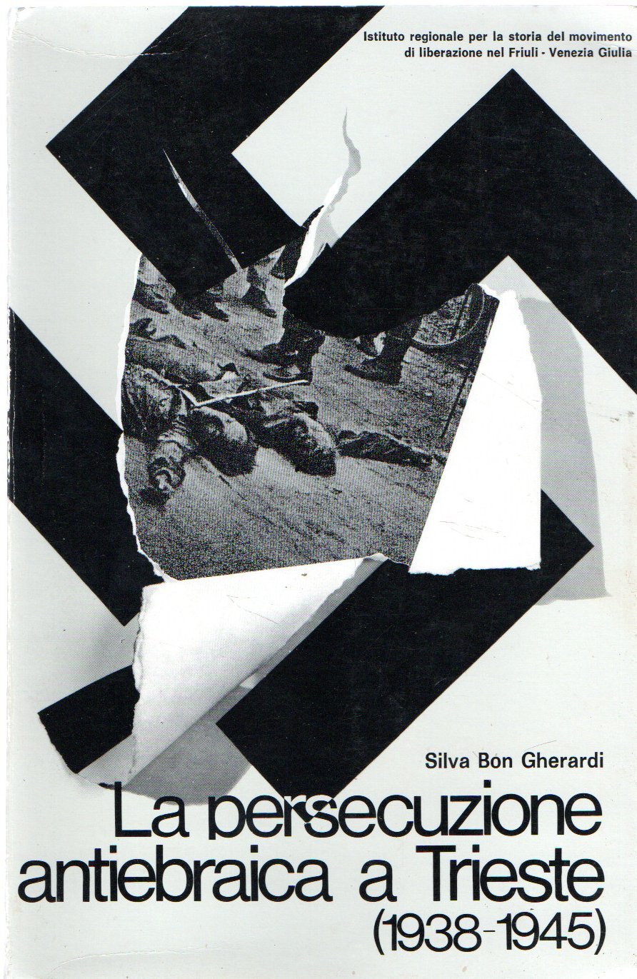 LA PERSECUZIONE ANTIEBRAICA A TRIESTE (1938-1945).