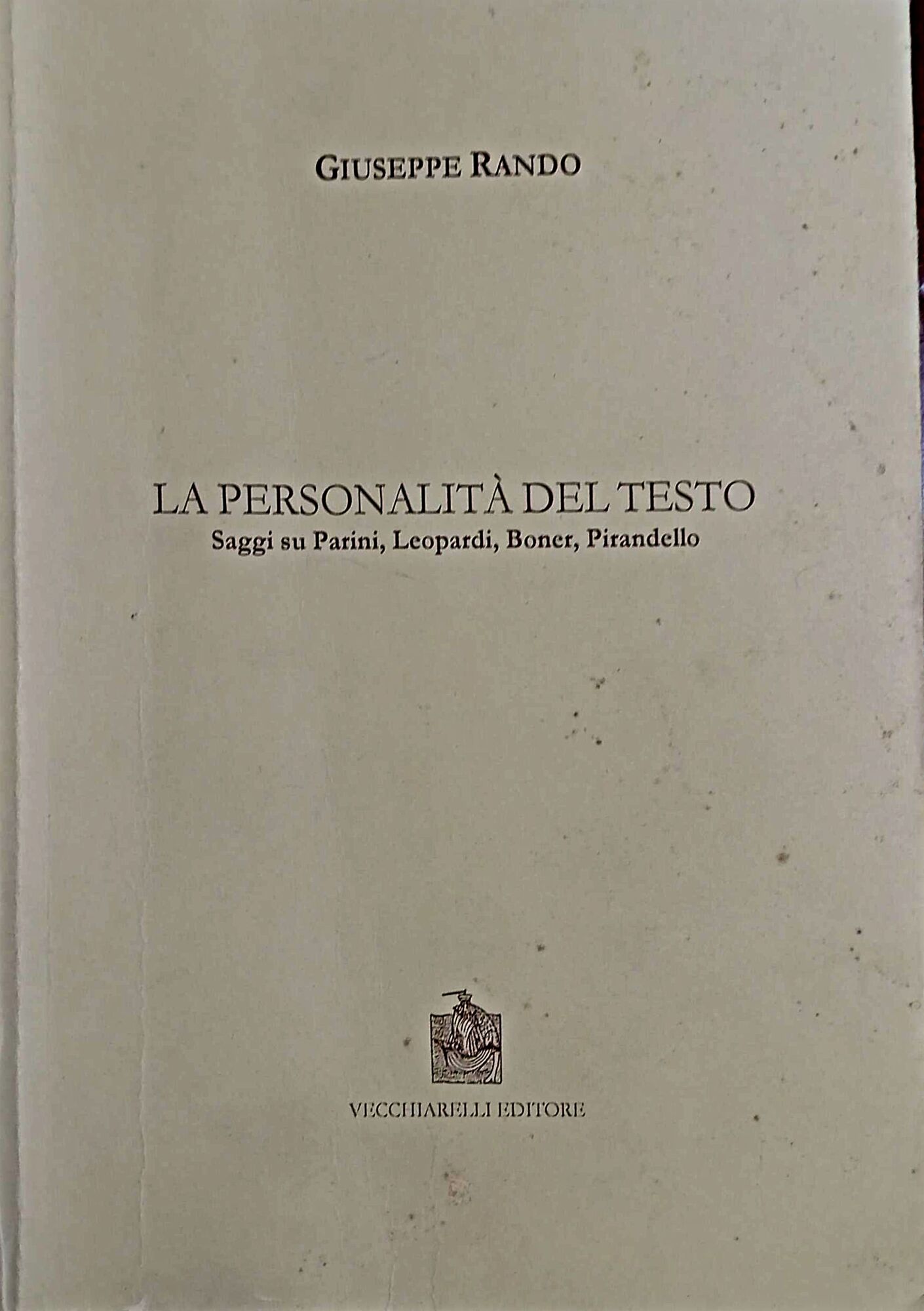 La personalità del testo Saggi su Parini, Leopardi, Boner, Pirandello