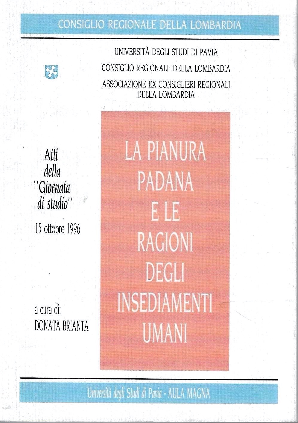 La Pianura Padana e le ragioni degli insediamenti umani. Atti …