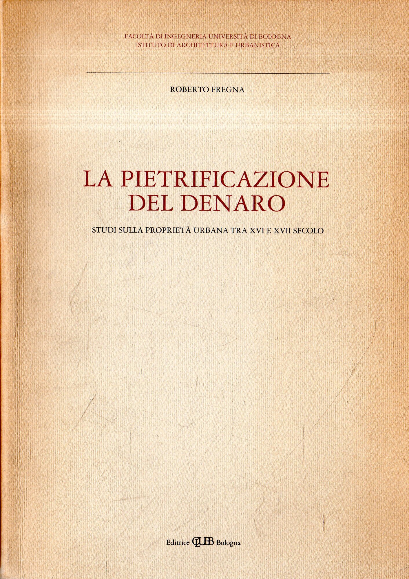 La pietrificazione del denaro : Studi sulla proprietà urbana tra …